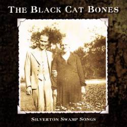 Black Cat Bones (RSA) : Silverton Swamp Songs